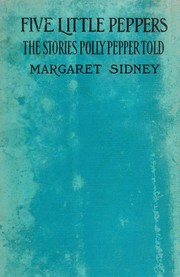 Cover of: The Stories Polly Pepper Told to the Five Little Peppers in the Little Brown House