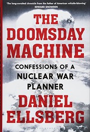 best books about the atomic bomb The Doomsday Machine: Confessions of a Nuclear War Planner