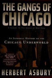 best books about Gang Violence The Gangs of Chicago: An Informal History of the Chicago Underworld