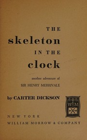 Cover of: The skeleton in the clock: another adventure of Sir Henry Merrivale