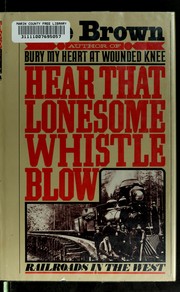 Cover of: Hear that lonesome whistle blow: railroads in the West