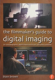 best books about Filmmaking The Filmmaker's Guide to Digital Imaging: for Cinematographers, Digital Imaging Technicians, and Camera Assistants
