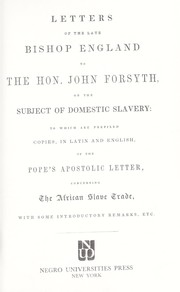 Cover of: Letters of the late Bishop England to the Hon. John Forsyth, on the subject of domestic slavery