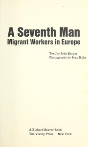 Cover of: A seventh man: a book of images and words about the experience of migrant workers in Europe