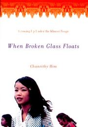 best books about cambodian genocide When Broken Glass Floats: Growing Up Under the Khmer Rouge