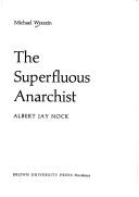 Cover of: The superfluous anarchist: Albert Jay Nock