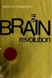 Cover of: The Brain Revolution: the frontiers of mind research.
