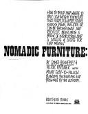 Cover of: Nomadic furniture: how to build and where to buy lightweight furniture that folds, collapses, stacks, knocks-down, inflates or can be thrown away and re-cycled