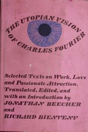 Cover of: The Utopian vision of Charles Fourier: selected texts on work, love, and passionate attraction