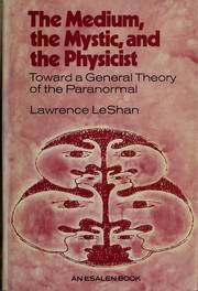Cover of: The medium, the mystic, and the physicist