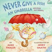 Cover of: Never give a fish an umbrella and other silly presents