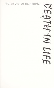 Cover of: Death in life: survivors of Hiroshima.