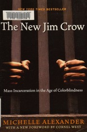 Cover of: The New Jim Crow: Mass Incarceration in the Age of Colorblindness