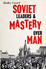 Cover of: Soviet leaders and mastery over man