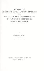 Cover of: Studies on divergent series and summability, and The asymptotic developments of functions defined by Maclaurin series