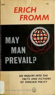 Cover of: May man prevail?: An inquiry into the facts and fictions of foreign policy.