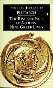 best books about Ancient Greece The Rise and Fall of Athens: Nine Greek Lives