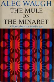 Cover of: The mule on the minaret: a novel about the Middle East.