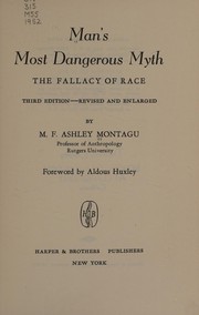 Cover of: Man's Most Dangerous Myth: The Fallacy of Race