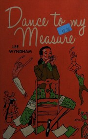 Cover of: Dance to my measure
