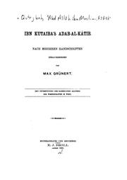 Cover of: Ibn Kutaiba's Adab-al-kâtib: Nach mehreren Handschriften hrsg. von Max Grünert.