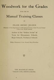 Cover of: Woodwork for the grades, for use in manual training classes