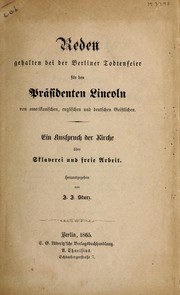 Cover of: Reden gehalten bei der Berliner todtenfeier für den präsidenten Lincoln von amerikanischen, englischen und deutschen geistlichen