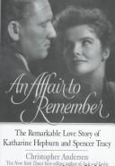 Cover of: An affair to remember: the remarkable love story of Katharine Hepburn and Spencer Tracy