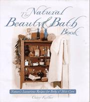 Cover of: The Natural Beauty & Bath Book: Nature's Luxurious Recipes for Body & Skin Care