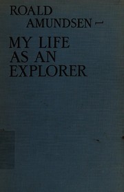 Cover of: Roald Amundsen: - my life as an explorer.