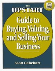 Cover of: The upstart guide to buying, valuing, and selling your business