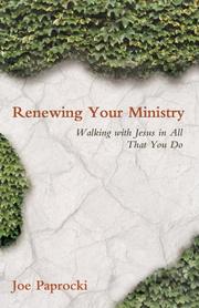 Cover of: Renewing your ministry: walking with Jesus in all that you do