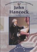 Cover of: John Hancock: President of the Continental Congress (Revolutionary War Leaders)