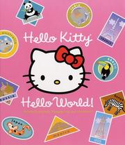 Cover of: Hello Kitty, Hello World!: Includes Mini Book, Doll, and Cards