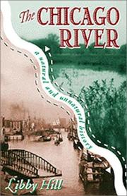 best books about Chicago The Chicago River: A Natural and Unnatural History
