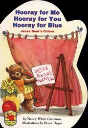 Cover of: Hooray for me, hooray for you, hooray for blue: Jesse Bear's colors