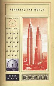 Cover of: Remaking the world: adventures in engineering