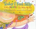 best books about Emotions For Toddlers Today I Feel Silly: And Other Moods That Make My Day