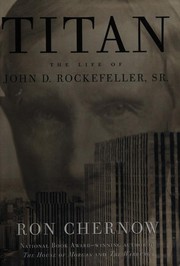 best books about the oil industry Titan: The Life of John D. Rockefeller, Sr.