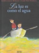 La Luz Es Como El Agua by Gabriel Garcia Marquez