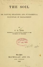 Cover of: The soil, its nature, relations, and fundamental principles of management