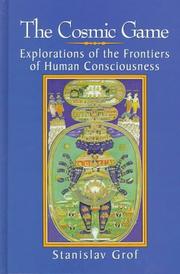 Cover of: The Cosmic Game: explorations of the frontiers of human consciousness