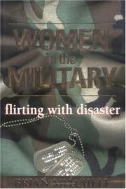 best books about Women In The Military Women in the Military: Flirting with Disaster