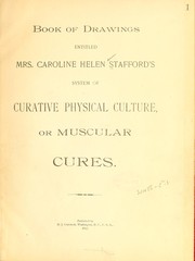 Cover of: Book of drawings entitled Mrs. Caroline Helen Stafford's system of curative physical culture, or muscular cures