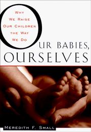 best books about nature vs nurture Our Babies, Ourselves: How Biology and Culture Shape the Way We Parent