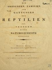 Cover of: Die ordnungen, familien und gattungen der reptilien als prodrom einer naturgeschichte derselben