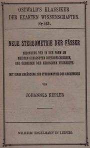 Cover of: Neue Stereometrie der Fässer: Besonders der in der Form am meisten geeigneten österreichischen, und Gebrauch der kubischenVisierrute. Mit einer Ergänzung zur Stereometrie des Archimedes.