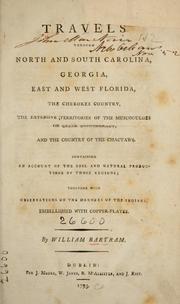 Cover of: Travels through North & South Carolina, Georgia, east & west Florida, the Cherokee country, the extensive territories of the Muscogulges, or Creek Confederacy, and the country of the Chactaws