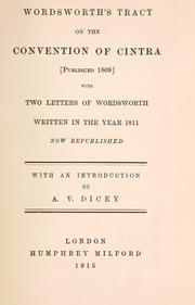 Cover of: Wordsworth's tract on the Convention of Cintra: (published 1809) with two letters of Wordsworth written in the year 1811, now republished