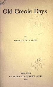 Cover of: Old Creole days: a story of Creole life